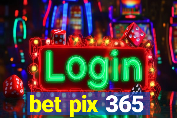 bet pix 365