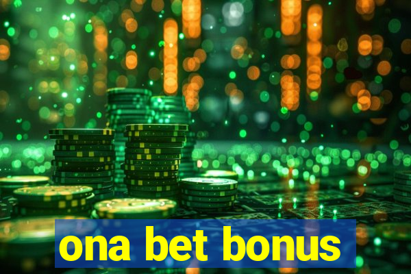 ona bet bonus