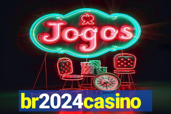 br2024casino