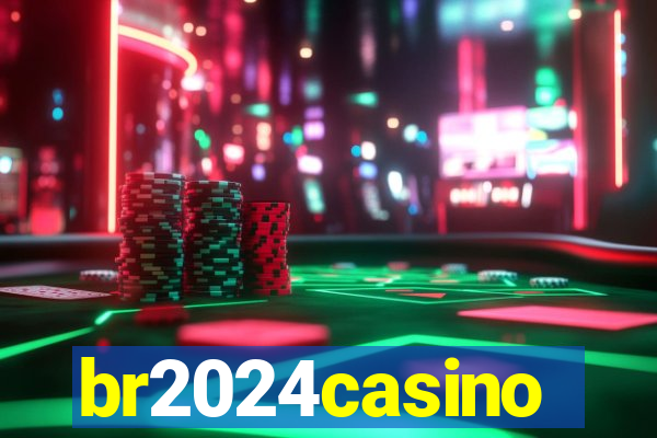 br2024casino