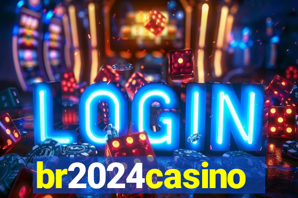 br2024casino