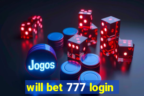 will bet 777 login