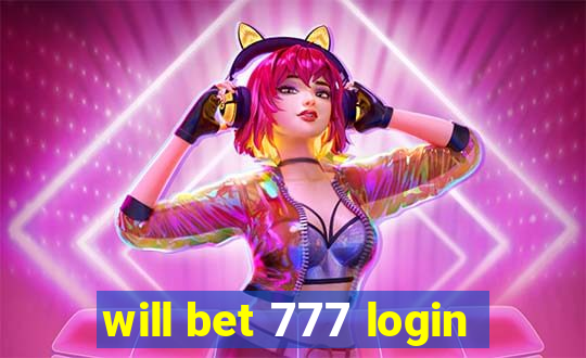 will bet 777 login