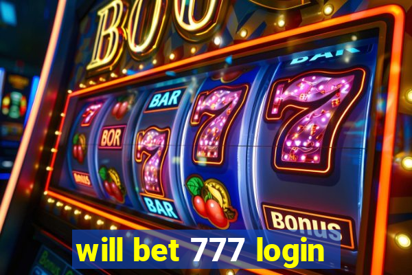 will bet 777 login