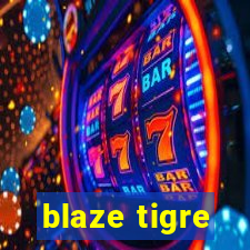 blaze tigre