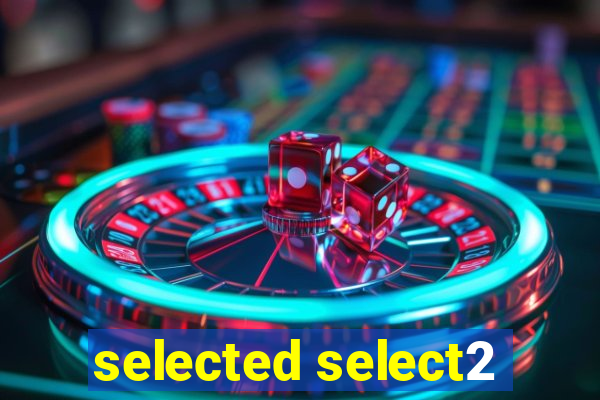 selected select2