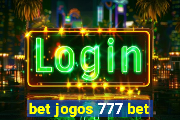 bet jogos 777 bet