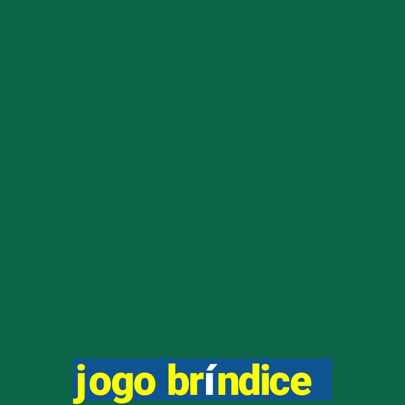 jogo bríndice