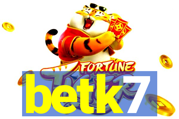 betk7