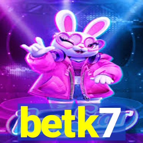 betk7