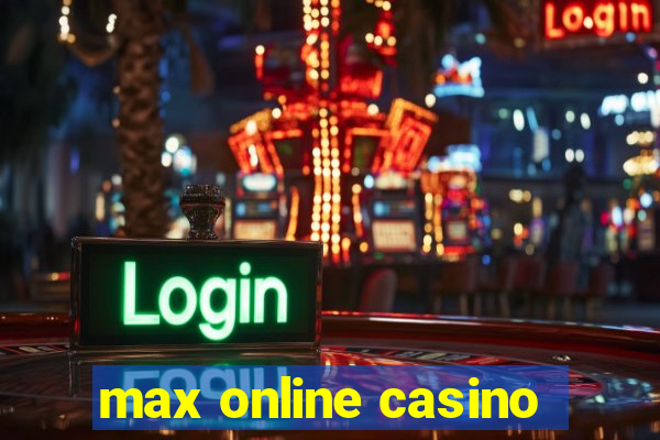 max online casino