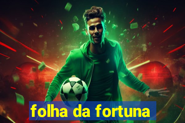 folha da fortuna