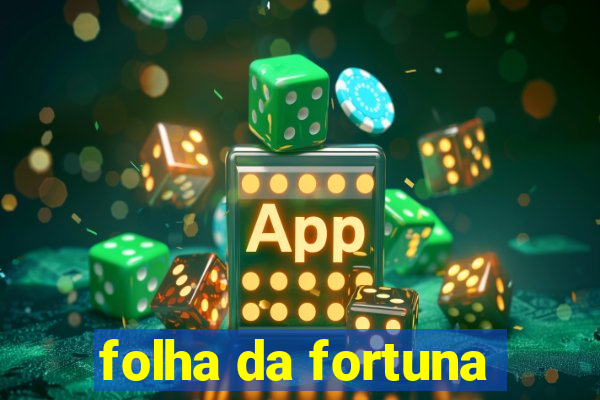 folha da fortuna