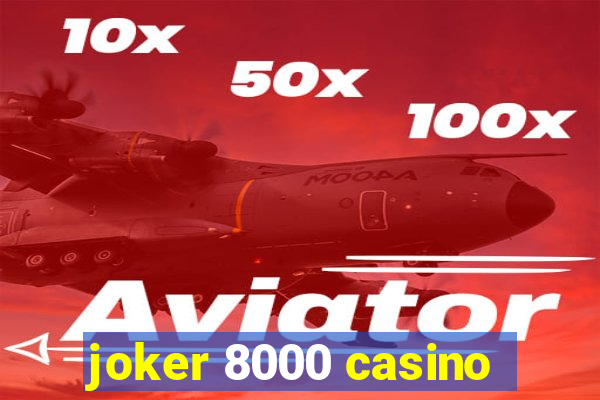 joker 8000 casino