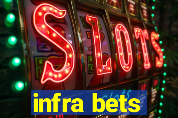 infra bets