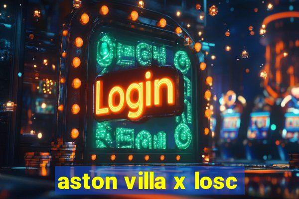 aston villa x losc