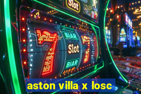 aston villa x losc