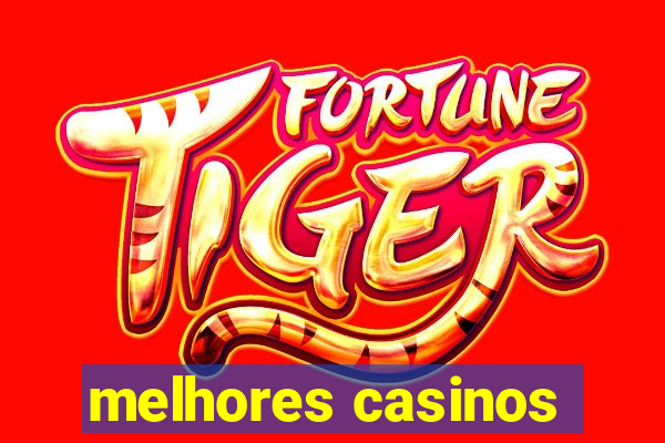 melhores casinos