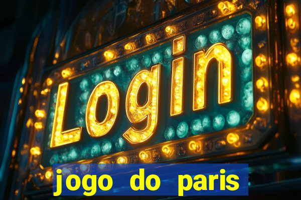 jogo do paris saint germain onde assistir