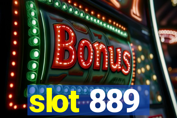 slot 889