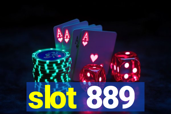 slot 889