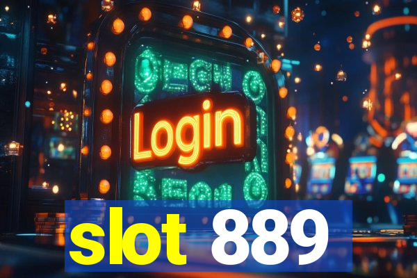 slot 889