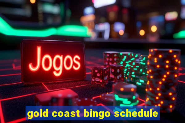 gold coast bingo schedule