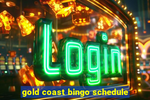 gold coast bingo schedule