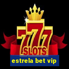 estrela bet vip