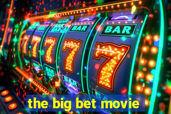 the big bet movie