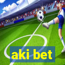 aki bet