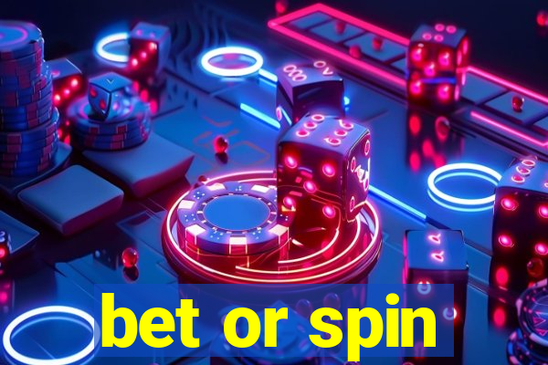 bet or spin