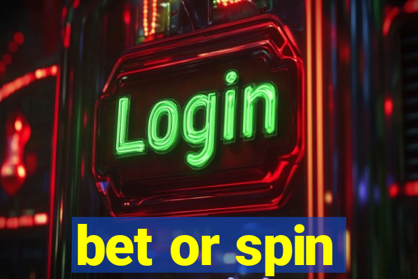 bet or spin