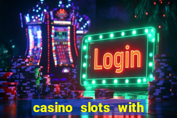 casino slots with real money