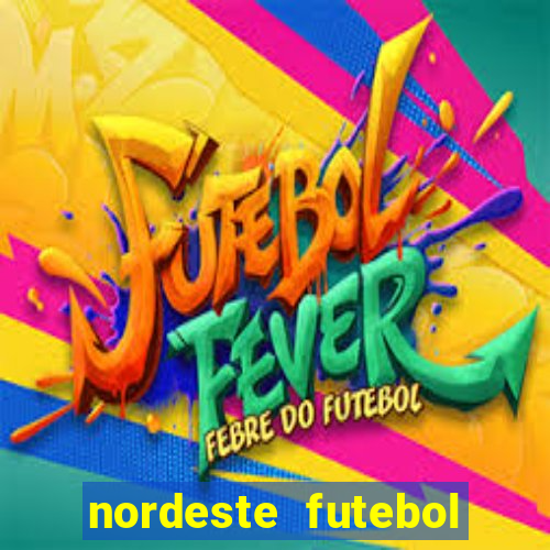 nordeste futebol tabela de aposta