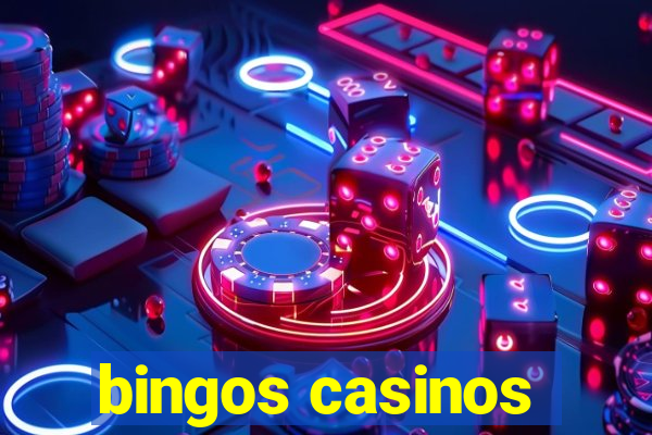 bingos casinos