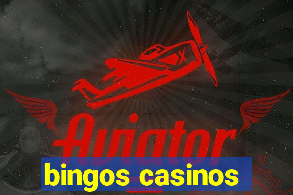 bingos casinos