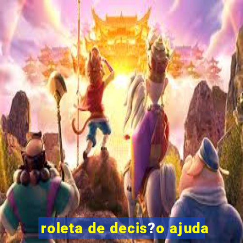 roleta de decis?o ajuda