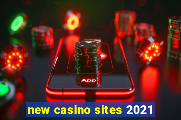 new casino sites 2021