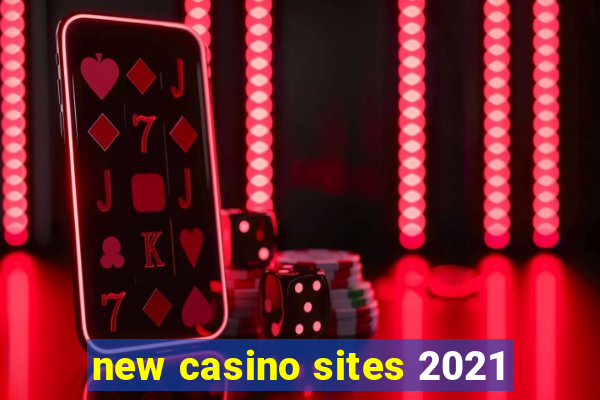 new casino sites 2021