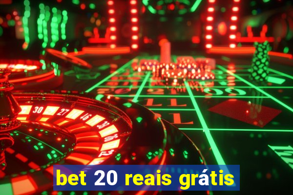 bet 20 reais grátis