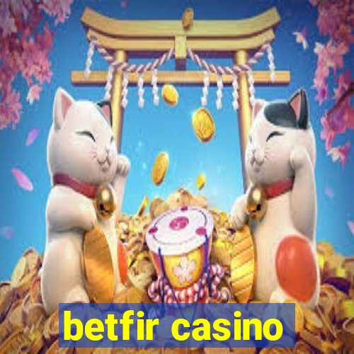 betfir casino