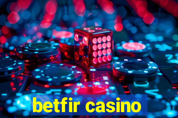 betfir casino