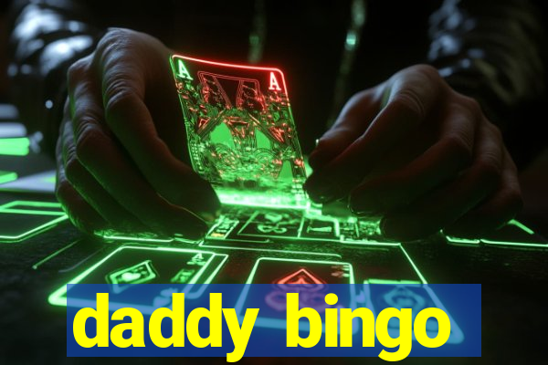 daddy bingo