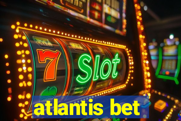 atlantis bet