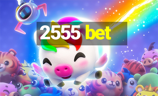 2555 bet