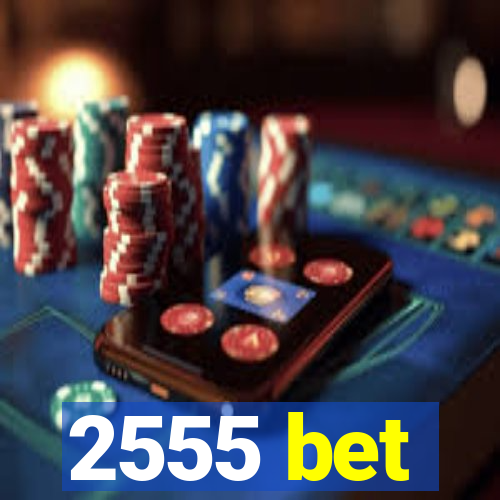 2555 bet