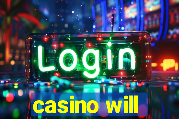 casino will