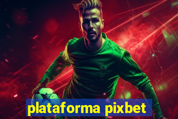 plataforma pixbet