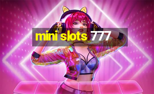 mini slots 777